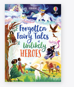 Forgotten Fairy Tales of Unlikely Heroes Hardback