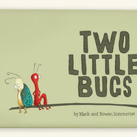 Two Little Bugs - Mark & Rowan Sommerset