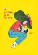 A Mother Is a House | Hardback