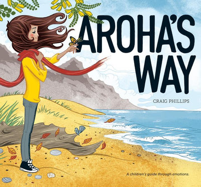 Aroha's Way - A Children's Guide through Emotions - Craig Phillips