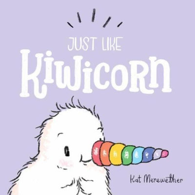 Kuwi The Kiwi - Just Like Kiwicorn - By Kat Merewether