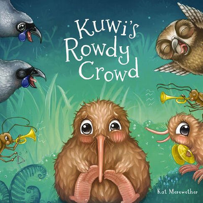 Kuwi The Kiwi - Kuwi's Rowdy Crowd - By Kat Merewether