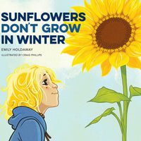 Sunflowers Don't Grow In Winter - Emily Holiday