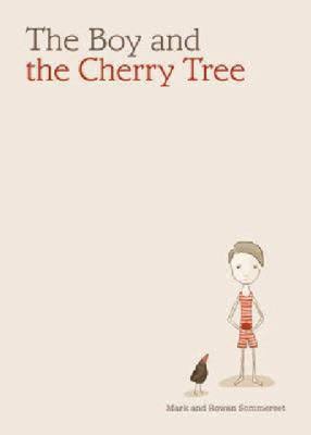 The Boy And The Cherry Tree - Mark & Rowan Sommerset
